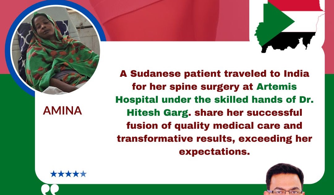 Patient Reviews of Our Top Doctors in India: Empowering Hope: A Sudanese Patient's Experience of Successful Spine Surgery