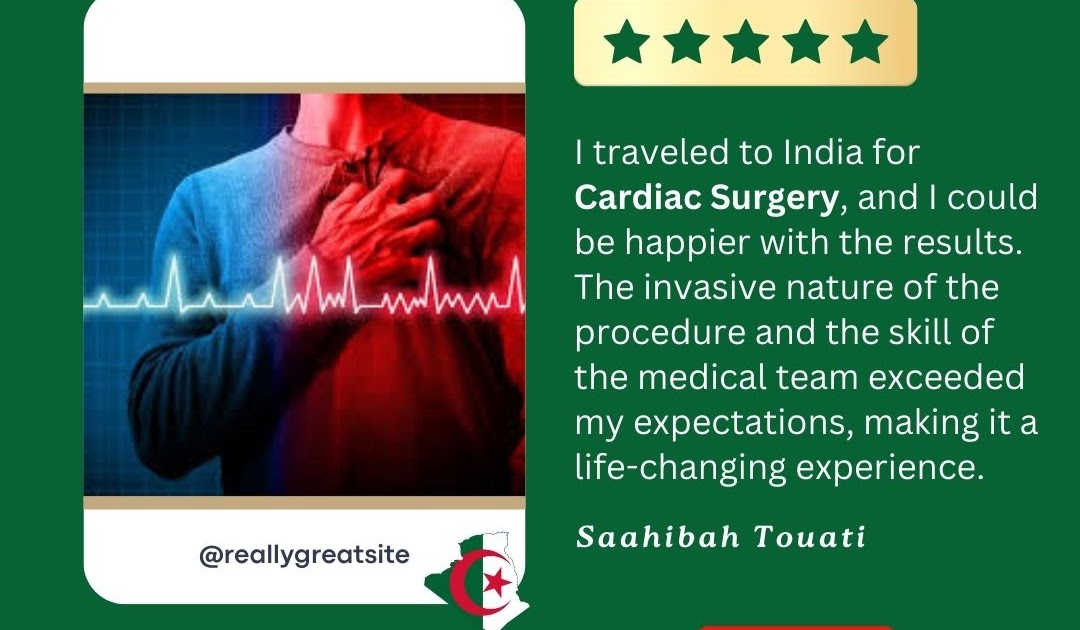 Success Stories Of Global Patients: Crossing Borders for Health: An Algerian Patient's Cardiac Surgery Victory in India