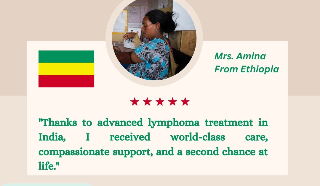 Success Stories Of Global Patients: A Patient’s Journey from Ethiopia to India: Affordable Lymphoma Treatment That Changed Her Life