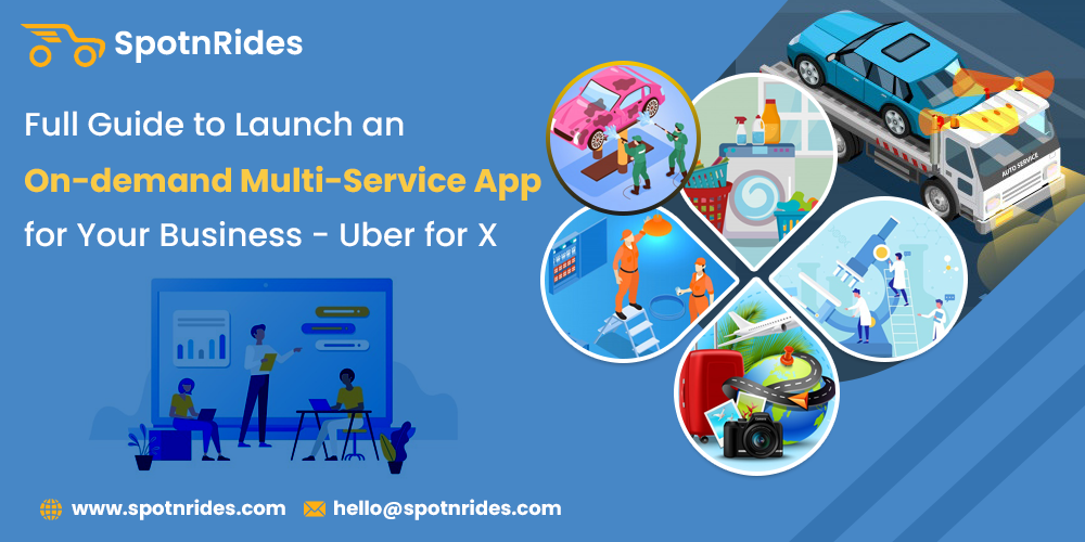 Full Guide to Launch an On-demand Multi-Service App for Your Business - SpotnRides