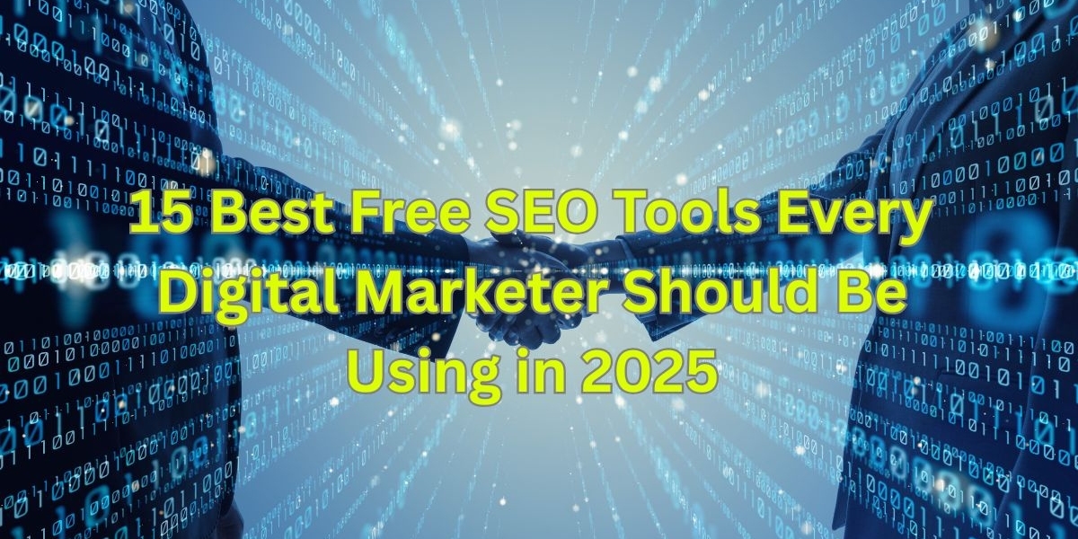 15 Best Free SEO Tools Every Digital Marketer Should Be Using in 2025